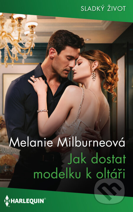 E-kniha: Jak dostat modelku k oltáři (Melanie Milburne). HarperCollins, 2023 E-kniha: Jak dostat modelku k oltáři (Melanie Milburne). HarperCollins, 2023
