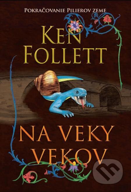 E-kniha: Na veky vekov (Ken Follett). Tatran, 2011 E-kniha: Na veky vekov (Ken Follett). Tatran, 2011