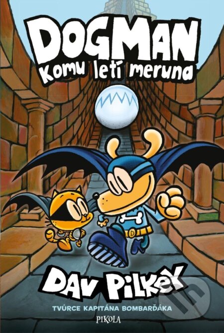 Kniha: Dogman: Komu letí meruna (Dav Pilkey). Pikola, 2023 Kniha: Dogman: Komu letí meruna (Dav Pilkey). Pikola, 2023