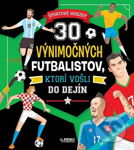 Kniha: 30 výnimočných futbalistov, ktorí vošli do dejín (Klub čitateľov). Klub čitateľov, 2023 Kniha: 30 výnimočných futbalistov, ktorí vošli do dejín (Klub čitateľov). Klub čitateľov, 2023