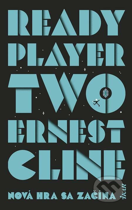 E-kniha: Ready Player Two (Ernest Cline). Ikar, 2023 E-kniha: Ready Player Two (Ernest Cline). Ikar, 2023