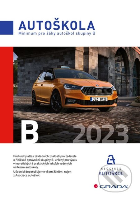 E-kniha: Minimum pro žáky autoškol skupiny B (Václav Minář a kolektív). Grada, 2022 E-kniha: Minimum pro žáky autoškol skupiny B (Václav Minář a kolektív). Grada, 2022
