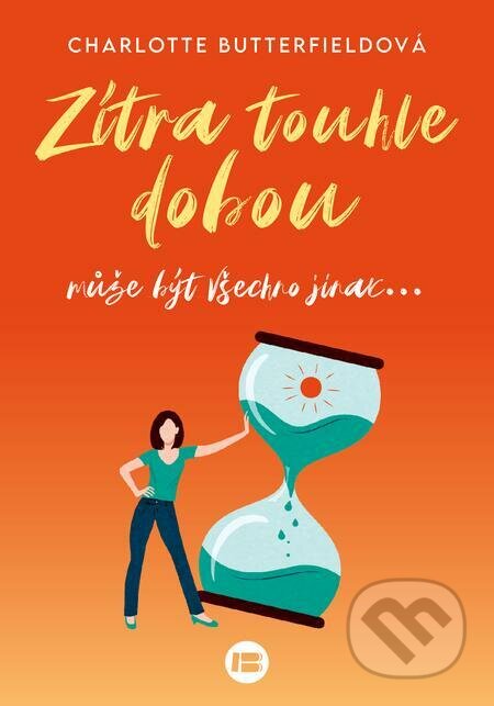 E-kniha: Zítra touhle dobou (Charlotte Butterfield). BETA - Dobrovský E-kniha: Zítra touhle dobou (Charlotte Butterfield). BETA - Dobrovský