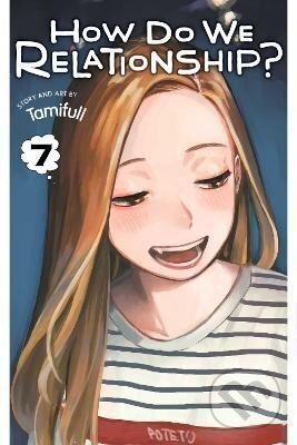 Kniha: How Do We Relationship? 7 (Tamifull). Viz Media, 2022 Kniha: How Do We Relationship? 7 (Tamifull). Viz Media, 2022