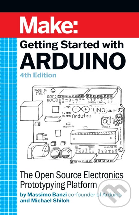 Kniha: Getting Started with Arduino. 4th Edition (Massimo Banzi a Michael Shiloh). O´Reilly, 2022 Kniha: Getting Started with Arduino. 4th Edition (Massimo Banzi a Michael Shiloh). O´Reilly, 2022