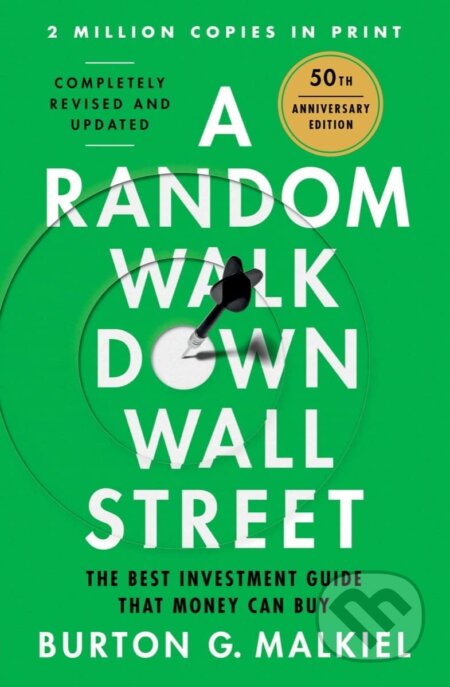 Kniha: A Random Walk Down Wall Street (Burton G. Malkiel). WW Norton & Co, 2023 Kniha: A Random Walk Down Wall Street (Burton G. Malkiel). WW Norton & Co, 2023