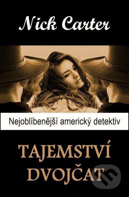 E-kniha: Tajemství dvojčat (Nick Carter). Splendidum družstvo E-kniha: Tajemství dvojčat (Nick Carter). Splendidum družstvo