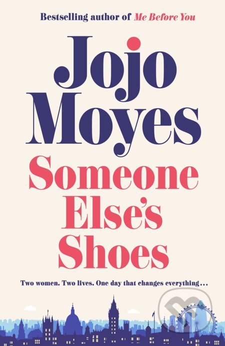 Kniha: Someone Else's Shoes (Jojo Moyes). Michael Joseph, 2023 Kniha: Someone Else's Shoes (Jojo Moyes). Michael Joseph, 2023