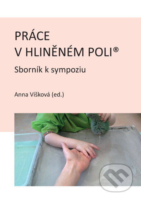 Kniha: Práce v hliněném poli (Anna Víšková). Univerzita Palackého v Olomouci, 2022 Kniha: Práce v hliněném poli (Anna Víšková). Univerzita Palackého v Olomouci, 2022