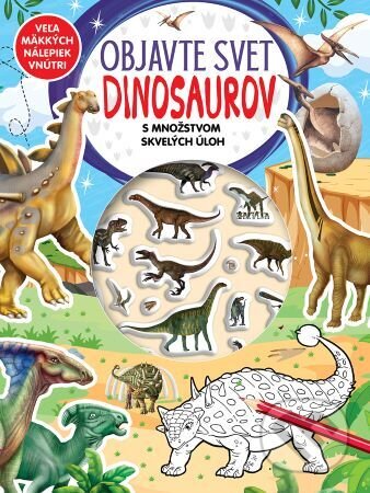 Kniha: Objavte svet Dinosaurov - s množstvom skvelých úloh (Foni book). Foni book, 2022 Kniha: Objavte svet Dinosaurov - s množstvom skvelých úloh (Foni book). Foni book, 2022