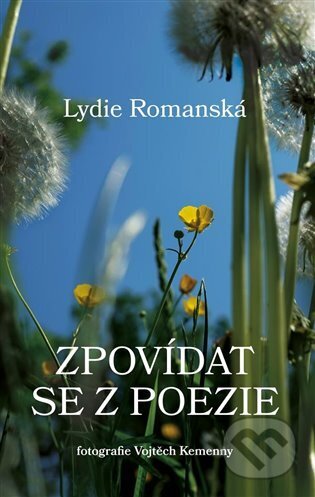 Kniha: Zpovídat se z poezie (Lydie Romanská). Theatrum mundi, 2023 Kniha: Zpovídat se z poezie (Lydie Romanská). Theatrum mundi, 2023