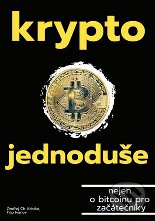 Kniha: Krypto jednoduše (Filip Ivanov). Fisio, 2023 Kniha: Krypto jednoduše (Filip Ivanov). Fisio, 2023