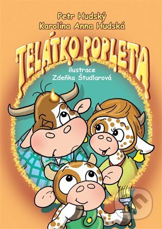 Kniha: Telátko Popleta (Karolína Anna Hudská a Petr Hudský). Red Bear, 2023 Kniha: Telátko Popleta (Karolína Anna Hudská a Petr Hudský). Red Bear, 2023