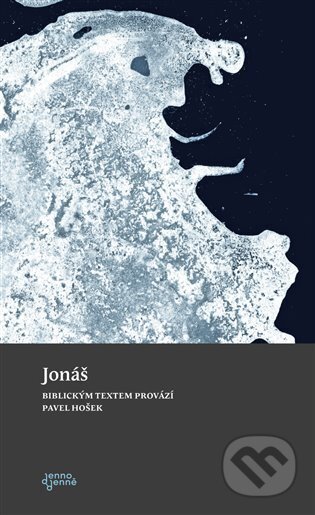 Kniha: Jonáš (Pavel Hošek). Biblion, 2023 Kniha: Jonáš (Pavel Hošek). Biblion, 2023