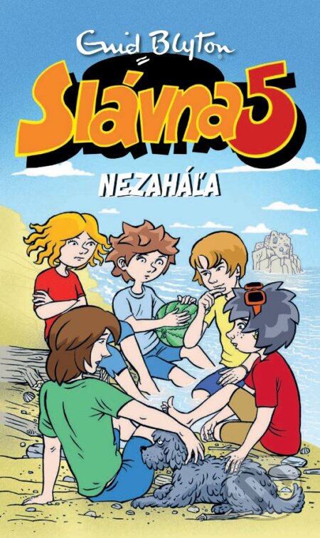 Kniha: Slávna päťka nezaháľa (Enid Blyton). Slovart, 2023 Kniha: Slávna päťka nezaháľa (Enid Blyton). Slovart, 2023