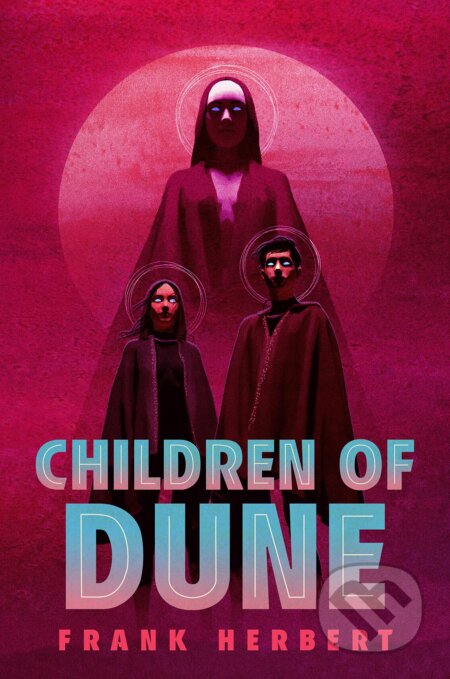 Kniha: Children of Dune (Frank Herbert). Penguin Books, 2023 Kniha: Children of Dune (Frank Herbert). Penguin Books, 2023
