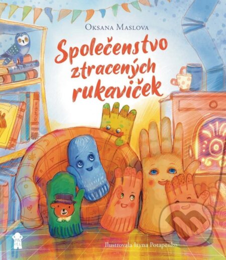 Kniha: Společenstvo ztracených rukaviček (Oksana Maslova). Pikola, 2023 Kniha: Společenstvo ztracených rukaviček (Oksana Maslova). Pikola, 2023