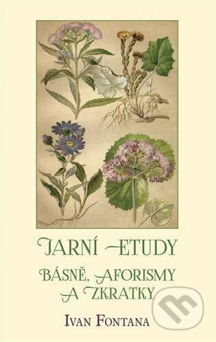 Kniha: Jarní etudy (Ivan Fontana). Kampe, 2023 Kniha: Jarní etudy (Ivan Fontana). Kampe, 2023