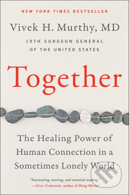 Kniha: Together (Vivek H Murthy). HARPER WAVE, 2020 Kniha: Together (Vivek H Murthy). HARPER WAVE, 2020