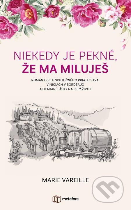 E-kniha: Niekedy je pekné, že ma miluješ (Marie Vareille). Grada, 2023 E-kniha: Niekedy je pekné, že ma miluješ (Marie Vareille). Grada, 2023