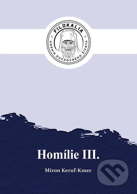 E-kniha: Homílie 3 (Miron Keruľ-Kmec). Filokalia E-kniha: Homílie 3 (Miron Keruľ-Kmec). Filokalia
