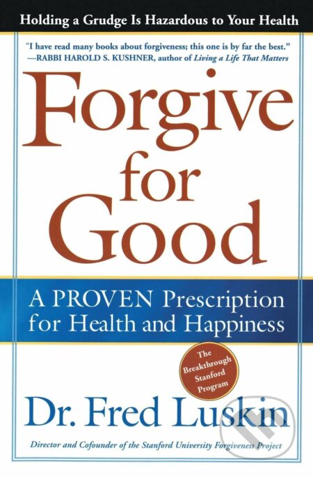 Kniha: Forgive for Good (Frederic Luskin). HarperCollins, 2003 Kniha: Forgive for Good (Frederic Luskin). HarperCollins, 2003