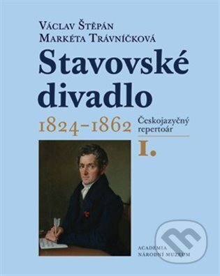 Kniha: Stavovské divadlo 1824-1862 (I.+II. díl) (Václav Štěpán). Academia, 2023 Kniha: Stavovské divadlo 1824-1862 (I.+II. díl) (Václav Štěpán). Academia, 2023