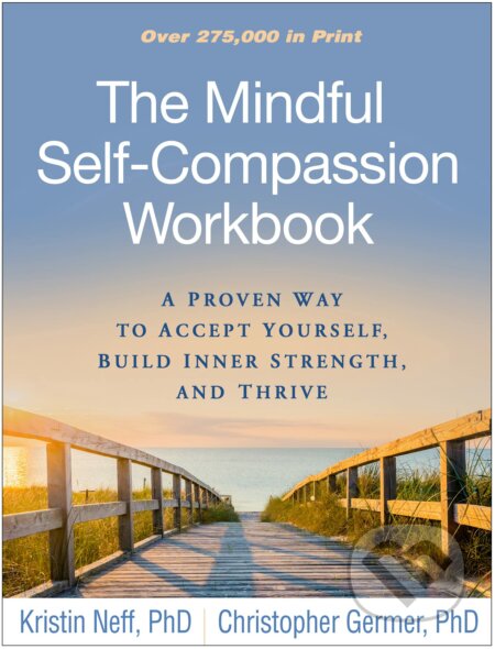 Kniha: The Mindful Self-Compassion Workbook (Christopher Germer a Kristen Neff). Guilford Press, 2018 Kniha: The Mindful Self-Compassion Workbook (Christopher Germer a Kristen Neff). Guilford Press, 2018