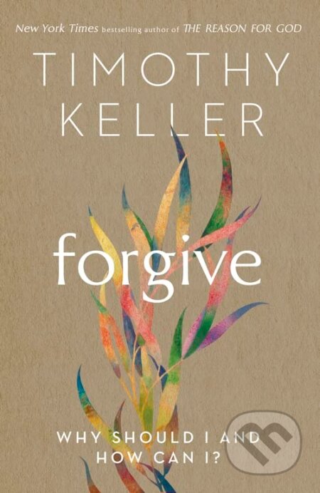 Kniha: Forgive (Timothy Keller). Hodder and Stoughton, 2022 Kniha: Forgive (Timothy Keller). Hodder and Stoughton, 2022