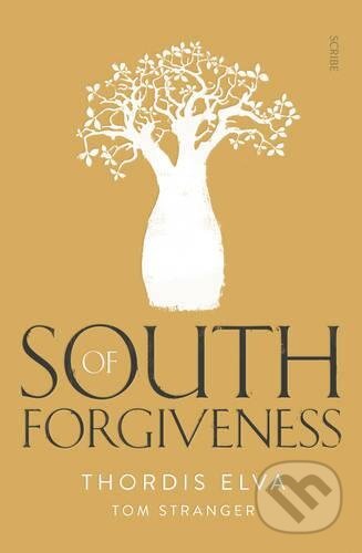 Kniha: South of Forgiveness (Thordis Elva a Tom Stranger). Scribe Publications, 2017 Kniha: South of Forgiveness (Thordis Elva a Tom Stranger). Scribe Publications, 2017