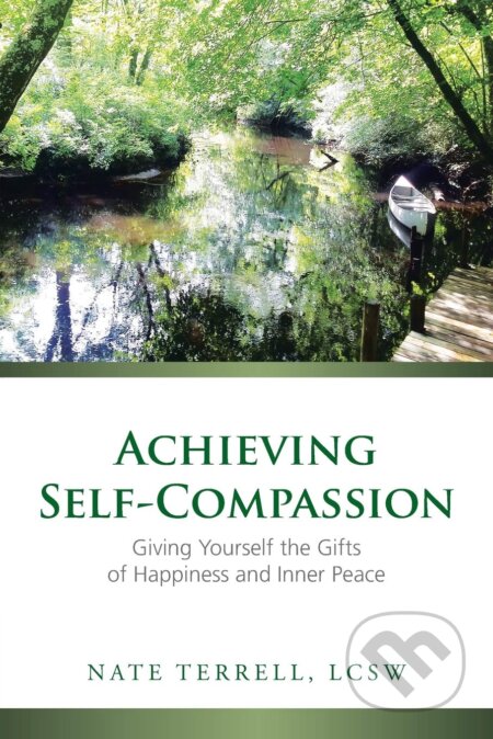 Kniha: Achieving Self-Compassion (Nate Terrell). AuthorHouse, 2015 Kniha: Achieving Self-Compassion (Nate Terrell). AuthorHouse, 2015