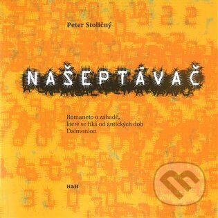Kniha: Našeptávač (Peter Stoličný). H+H, 2023 Kniha: Našeptávač (Peter Stoličný). H+H, 2023