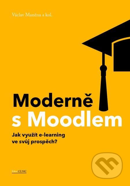 E-kniha: Moderně s Moodlem (Václav Maněna). CZ.NIC E-kniha: Moderně s Moodlem (Václav Maněna). CZ.NIC