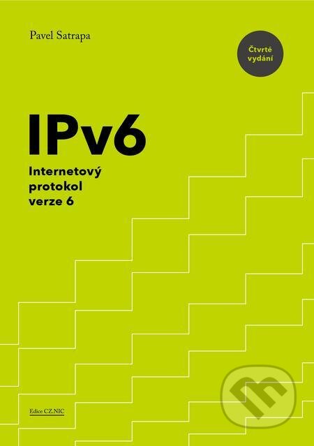 E-kniha: IPv6 (Pavel Satrapa). CZ.NIC E-kniha: IPv6 (Pavel Satrapa). CZ.NIC