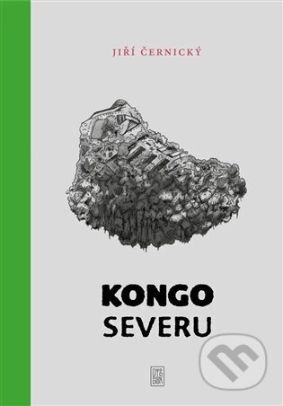 Kniha: Kongo severu (Jiří Černický). Dybbuk, 2023 Kniha: Kongo severu (Jiří Černický). Dybbuk, 2023