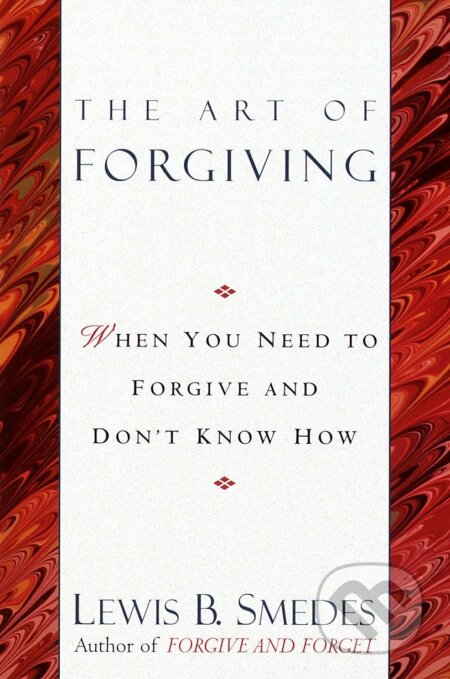 Kniha: Art of Forgiving (Lewis B. Smedes). Ballantine, 1997 Kniha: Art of Forgiving (Lewis B. Smedes). Ballantine, 1997