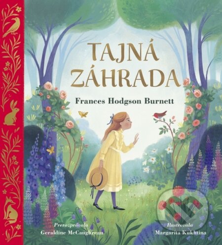 Kniha: Tajná záhrada – pre najmenších (Frances Hodgson Burnett a Geraldine McCaughrean). Stonožka, 2023 Kniha: Tajná záhrada – pre najmenších (Frances Hodgson Burnett a Geraldine McCaughrean). Stonožka, 2023