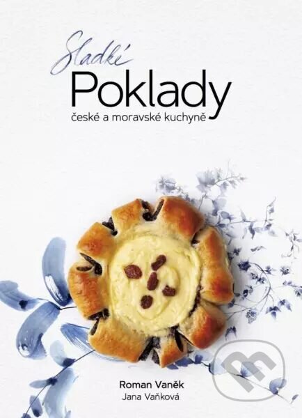 Kniha: Sladké poklady české a moravské kuchyně (Jana Vaňková a Roman Vaněk). Pražský kulinářský institut, 2023 Kniha: Sladké poklady české a moravské kuchyně (Jana Vaňková a Roman Vaněk). Pražský kulinářský institut, 2023