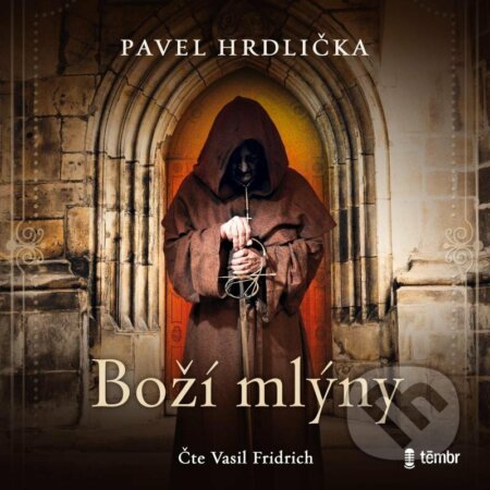 Audiokniha: Boží mlýny (Pavel Hrdlička). Témbr, 2023 Audiokniha: Boží mlýny (Pavel Hrdlička). Témbr, 2023