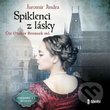 Audiokniha: Spiklenci z lásky (Jaromír Jindra). Témbr, 2023 Audiokniha: Spiklenci z lásky (Jaromír Jindra). Témbr, 2023
