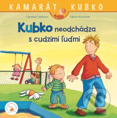Kniha: Kubko neodchádza s cudzími ľuďmi (Christian Tielmann). Verbarium, 2023 Kniha: Kubko neodchádza s cudzími ľuďmi (Christian Tielmann). Verbarium, 2023