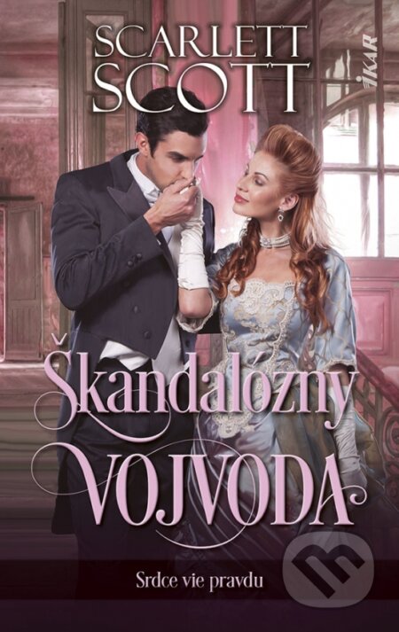 Kniha: Škandalózny vojvoda (Scarlett Scott). Ikar, 2023 Kniha: Škandalózny vojvoda (Scarlett Scott). Ikar, 2023