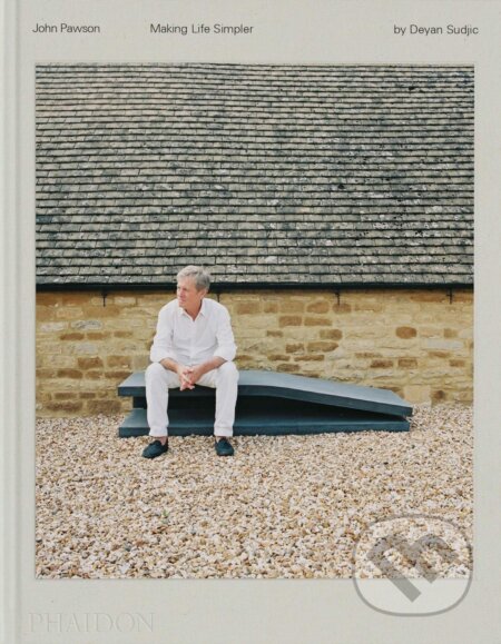 Kniha: John Pawson (Deyan Sudjic). Phaidon, 2023 Kniha: John Pawson (Deyan Sudjic). Phaidon, 2023