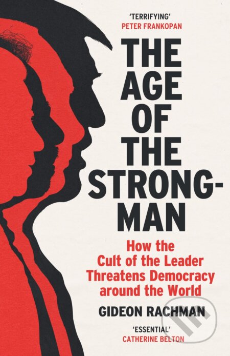 Kniha: The Age of The Strongman (Gideon Rachman). Vintage, 2023 Kniha: The Age of The Strongman (Gideon Rachman). Vintage, 2023