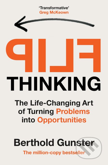 Kniha: Flip Thinking (Berthold Gunster). Ebury Publishing, 2023 Kniha: Flip Thinking (Berthold Gunster). Ebury Publishing, 2023