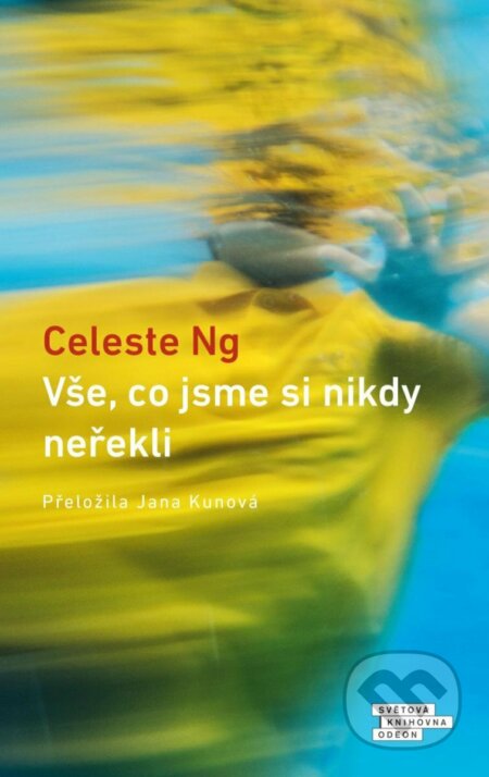 Kniha: Vše, co jsme si nikdy neřekli (Celeste Ng). Odeon, 2023 Kniha: Vše, co jsme si nikdy neřekli (Celeste Ng). Odeon, 2023