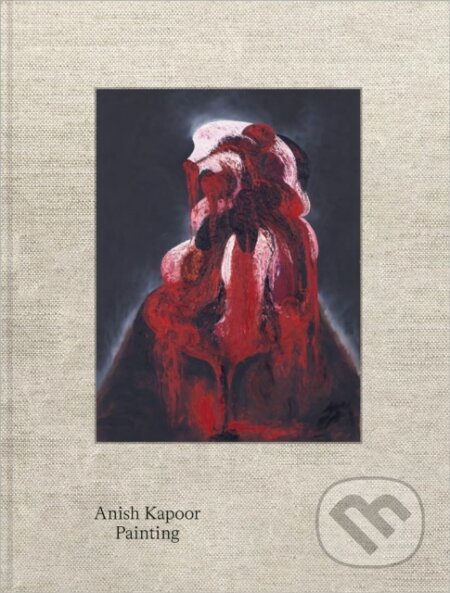 Kniha: Anish Kapoor: Painting (Walther König). Walther König, 2022 Kniha: Anish Kapoor: Painting (Walther König). Walther König, 2022