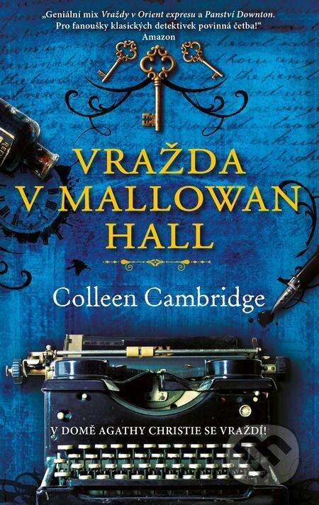 E-kniha: Vražda v Mallowan Hall (Colleen Cambridge). Kalibr, 2023 E-kniha: Vražda v Mallowan Hall (Colleen Cambridge). Kalibr, 2023