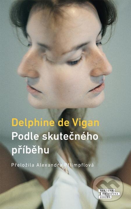 E-kniha: Podle skutečného příběhu (Delphine de Vigan). Odeon, 2023 E-kniha: Podle skutečného příběhu (Delphine de Vigan). Odeon, 2023