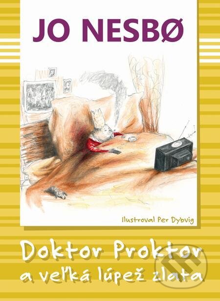 E-kniha: Doktor Proktor a veľká lúpež zlata (Jo Nesbo). Slovart, 2015 E-kniha: Doktor Proktor a veľká lúpež zlata (Jo Nesbo). Slovart, 2015
